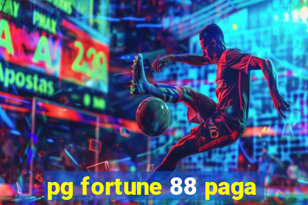 pg fortune 88 paga